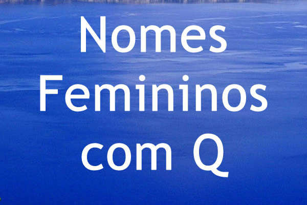 Nomes femininos com Q