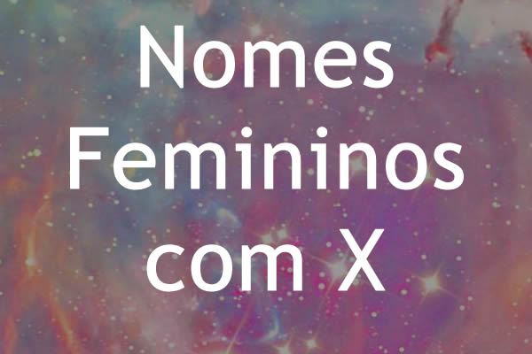 Nomes femininos com X