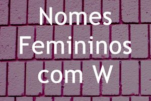 Nomes Femininos com W