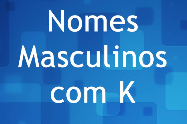 NOMES MASCULINOS COM A LETRA K👶😍🥰 