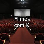 Filmes com K