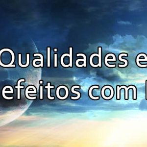 Qualidades e Defeitos com a Letra E