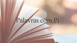 Palavras com Pi