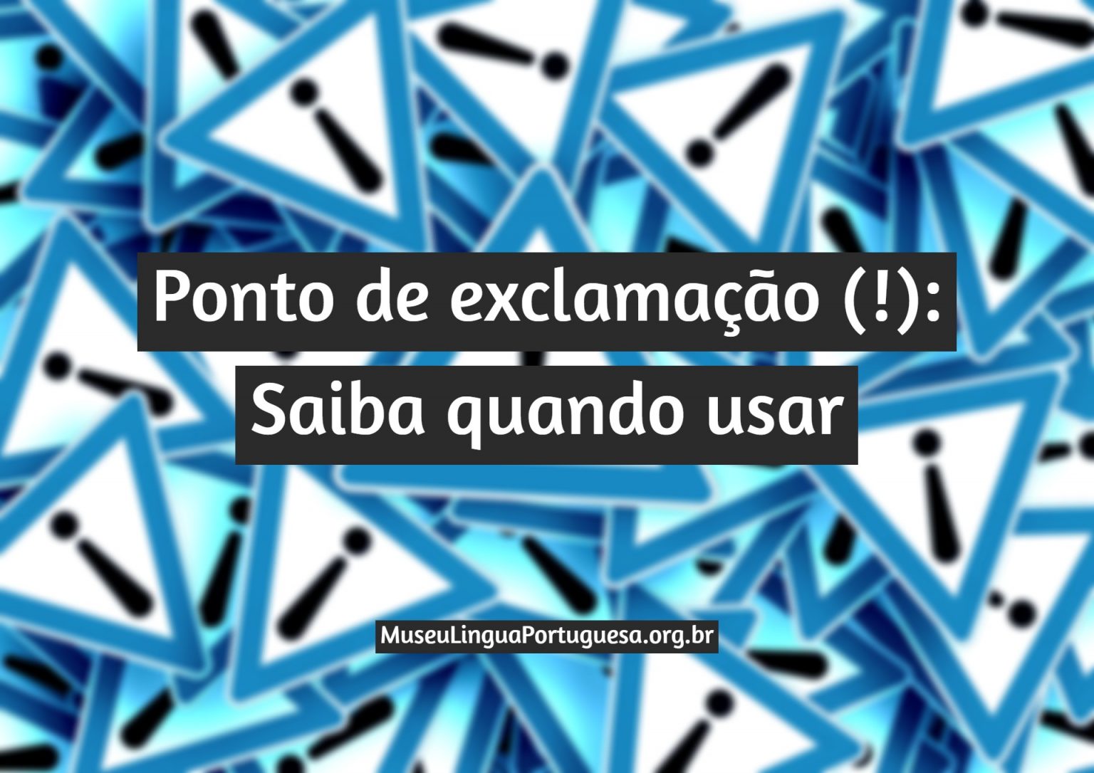Ponto de exclamação (!): Saiba quando usar