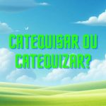 Catequisar ou catequizar?