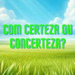 Com certeza ou concerteza?