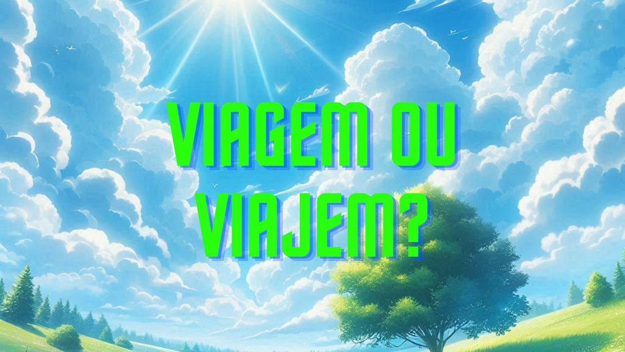 Viagem ou Viajem?