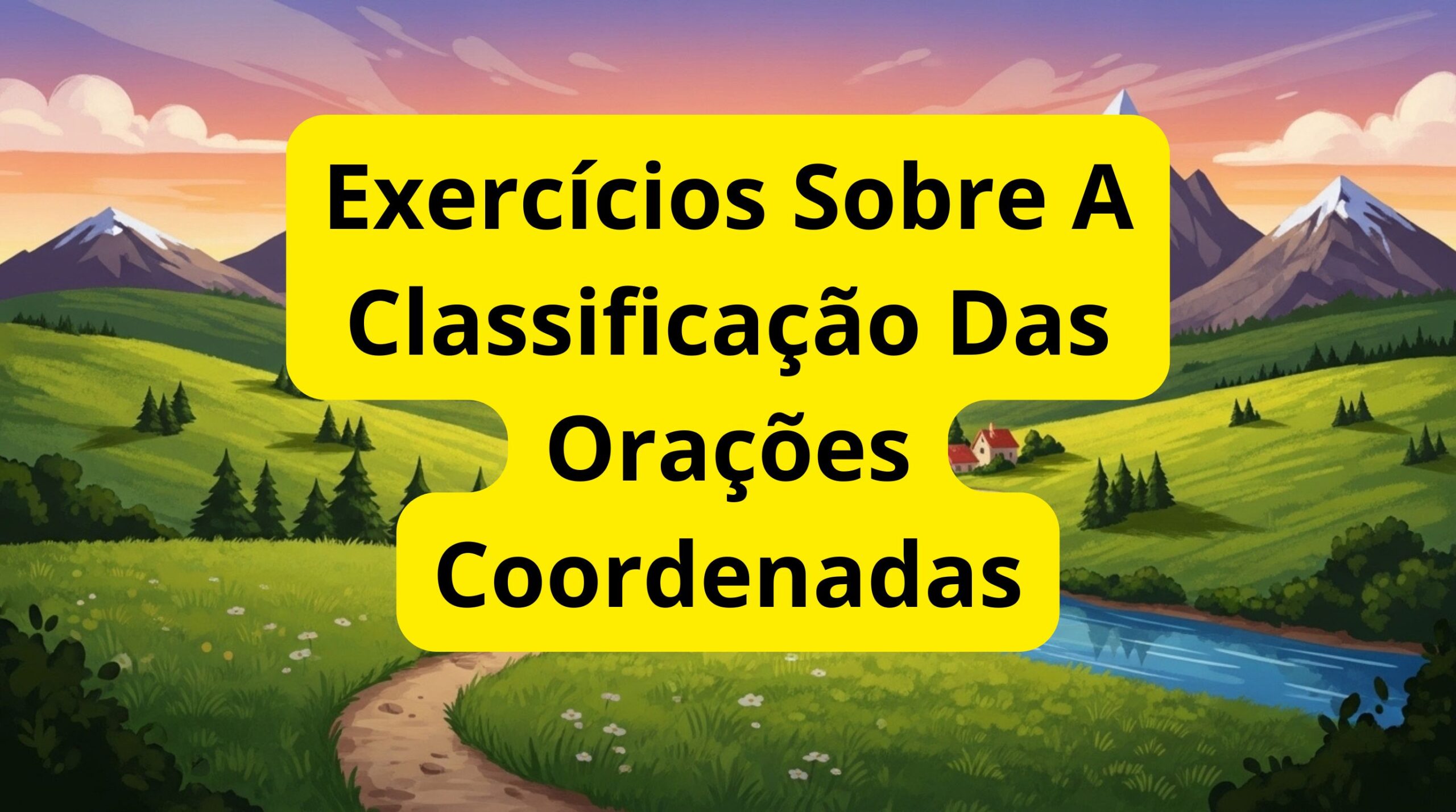 Exercícios Sobre A Classificação Das Orações Coordenadas